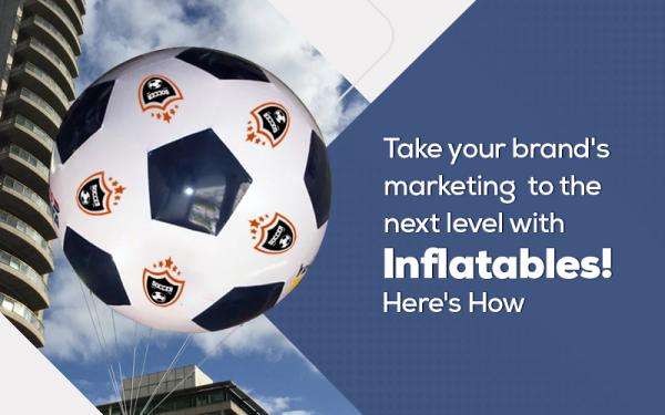 Take your brand's marketing to the next level with Inflatables! Here's How