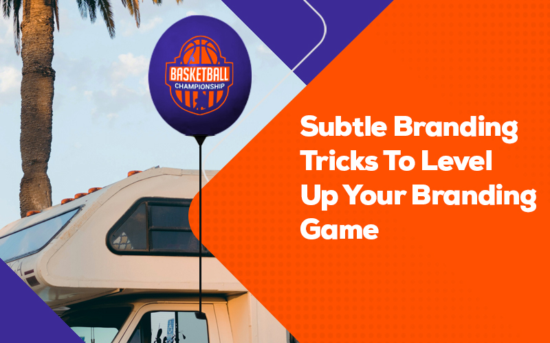 Subtle Branding Tricks To Level Up Your Branding Game
