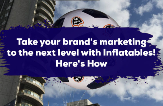 Take your brand's marketing to the next level with Inflatables! Here's How