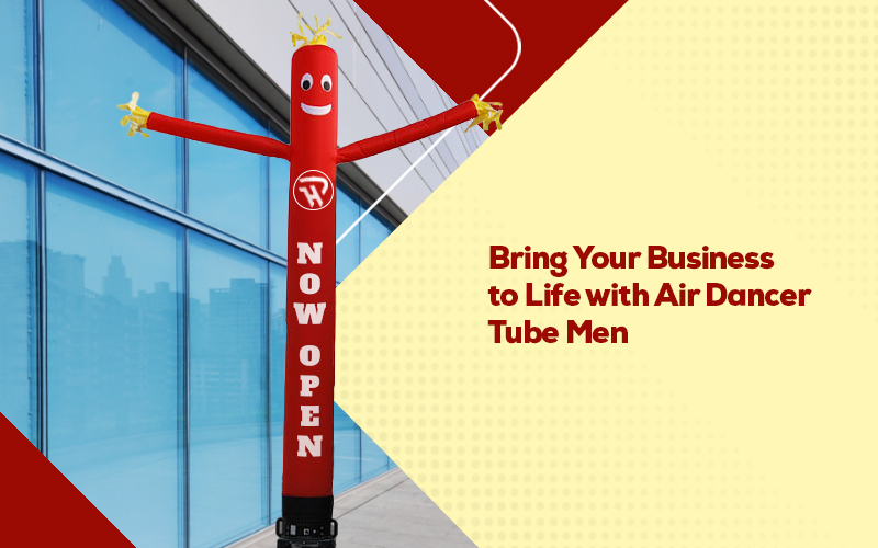 Bring Your Business to Life with Air Dancer Tube Men