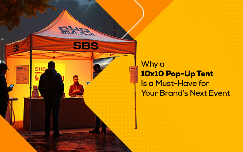 Why a 10x10 Pop-Up Tent Is a Must-Have for Your Brand’s Next Event