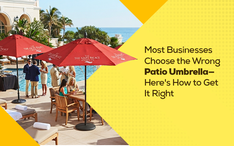 Most Businesses Choose the Wrong Patio Umbrella - Here's How to Get It Right